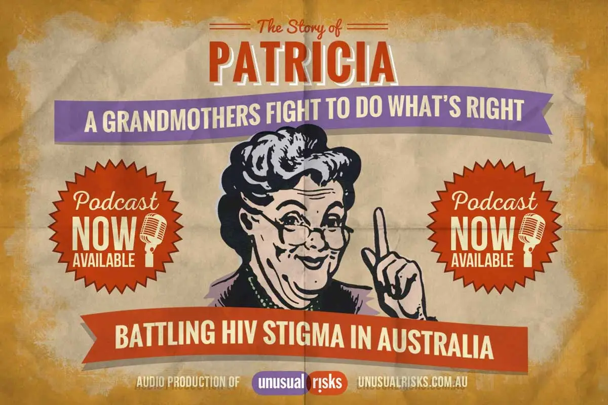 Poster for Podcast interview with Patricia Kennedy OAM, A Grandmothers fight to do what's right - Battling HIV Stigma in Australia